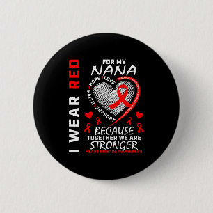 I Wear Red For My Nana Heart Disease Awareness Pro 2 Inch Round Button