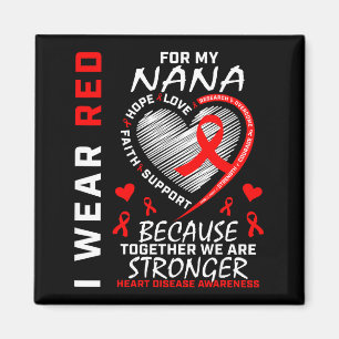 I Wear Red For My Nana Heart Disease Awareness Pro Magnet