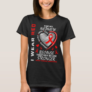 I Wear Red For My Nephew Heart Disease Awareness  T-Shirt