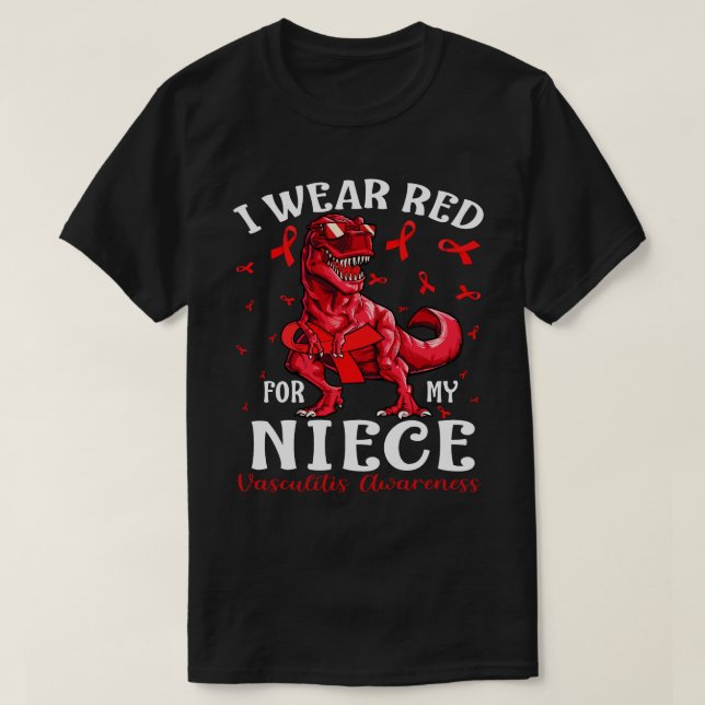 I Wear Red For My NIECE Vasculitis Awareness Dinos T-Shirt (Design Front)