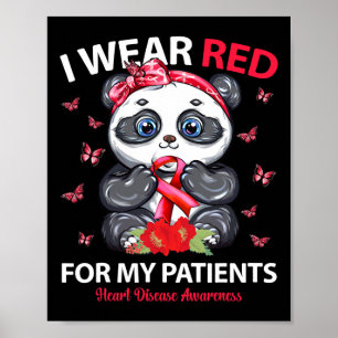 I Wear Red For My Patients Heart Disease Awareness Poster