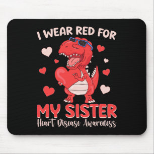 I Wear Red For My Sister Heart Disease Awareness T Mouse Pad
