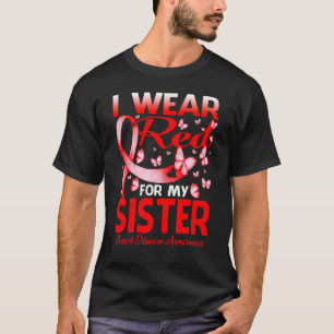 I Wear Red For My Sister Heart Disease Awareness T-Shirt