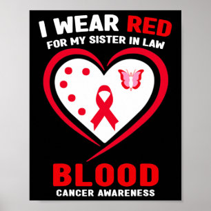 I Wear Red For My Sister In Law Blood Cancer Aware Poster