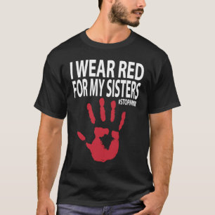 I Wear Red For My Sister Native American Stop MMIW T-Shirt