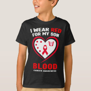 I Wear Red For My Son Blood Cancer Awareness T-Shirt