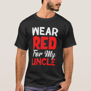 I Wear Red For My Uncle Heart Disease Awareness T-Shirt