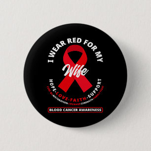 I Wear Red For My Wife Blood Cancer Awareness 1 2 Inch Round Button