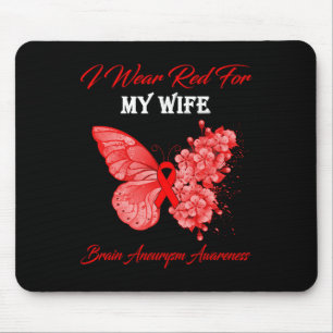 I Wear Red For My Wife Brain Aneurysm Awareness  Mouse Pad