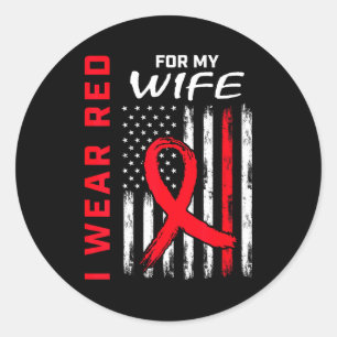 I Wear Red For My Wife Heart Disease Awareness Fla Classic Round Sticker