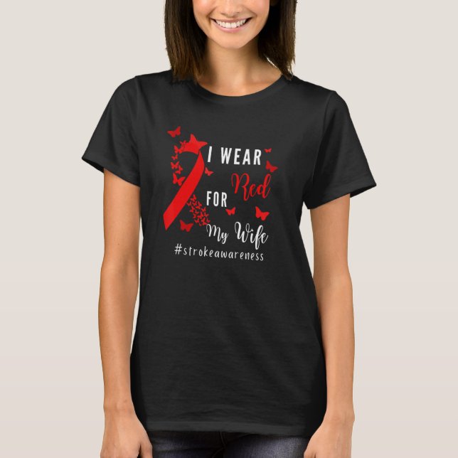 I Wear Red For My Wife Stroke Awareness Survivor W T-Shirt (Front)