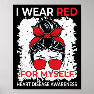 I Wear Red For Myself Heart Disease Awareness In F Poster