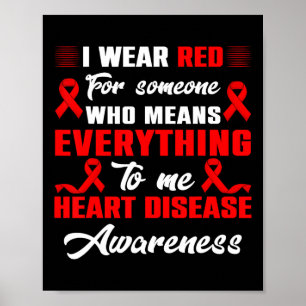 I Wear Red For Someone Heart Disease Awareness Day Poster