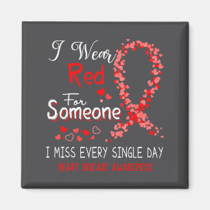 I Wear Red For Someone Heart Disease Awareness  Magnet