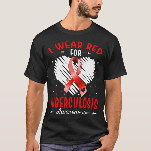 I Wear Red For TUBERCULOSIS Awareness T-Shirt (Front)