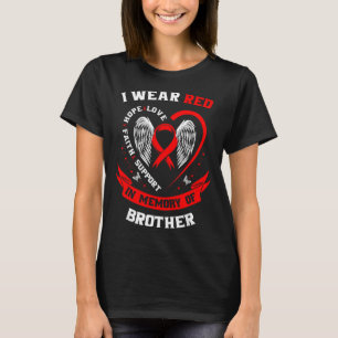 I Wear Red In Memory Of My Brother Heart Disease A T-Shirt