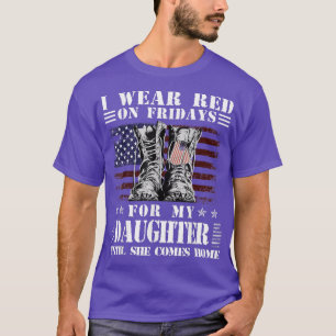 I Wear Red On Fridays For My Daughter Until She Co T-Shirt