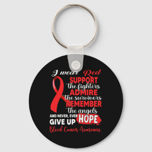 I Wear Red Support The Fighters Blood Cancer Aware Keychain