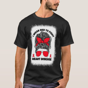 I Wear Red To Fight Heart Disease Awareness Month T-Shirt