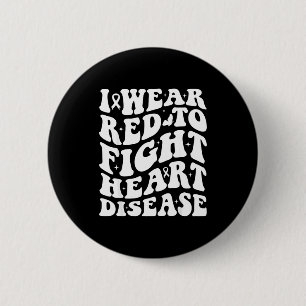 I Wear Red To Fight Heart Disease Awareness Warrio 2 Inch Round Button