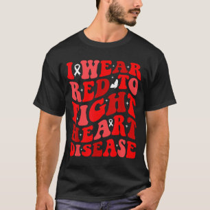 I Wear Red To Fight Heart Disease Awareness Warrio T-Shirt