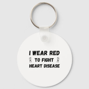 I Wear Red To Fight Heart Disease - Heart Disease Keychain