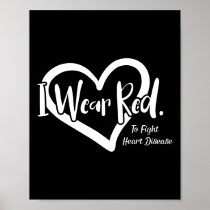 I Wear Red To Fight Heart Disease National Red Day Poster