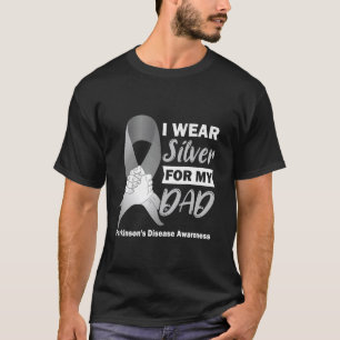 I Wear Silver For My Dad Parkinsons Awareness T-Shirt