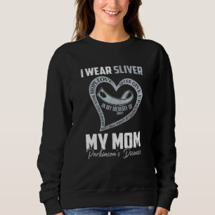 I Wear Silver For My Mom Parkinson's Heart Mother' Sweatshirt
