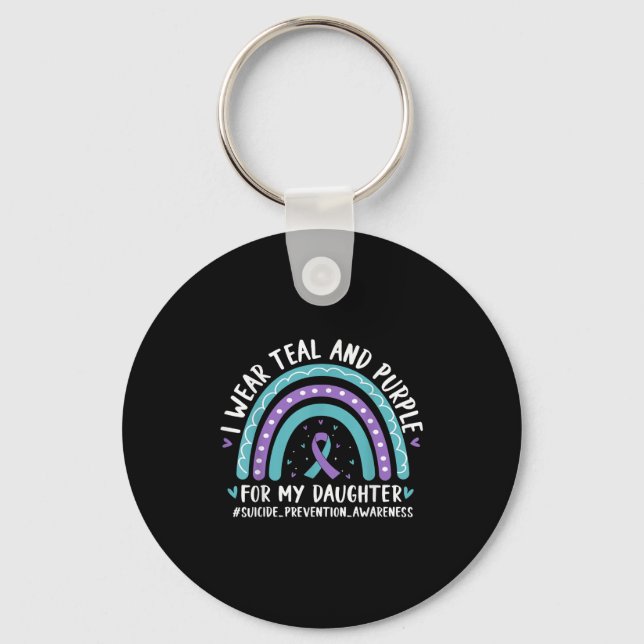 I Wear Teal &amp; Purple For Daughter Suicide Prev Keychain (Front)