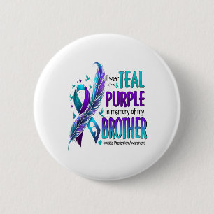 I Wear Teal &amp; Purple For My Brother Suicide Pr 2 Inch Round Button