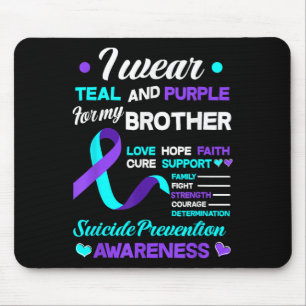 I Wear Teal & Purple For My Brother Suicide Pr Mouse Pad