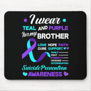 I Wear Teal & Purple For My Brother Suicide Pr Mouse Pad
