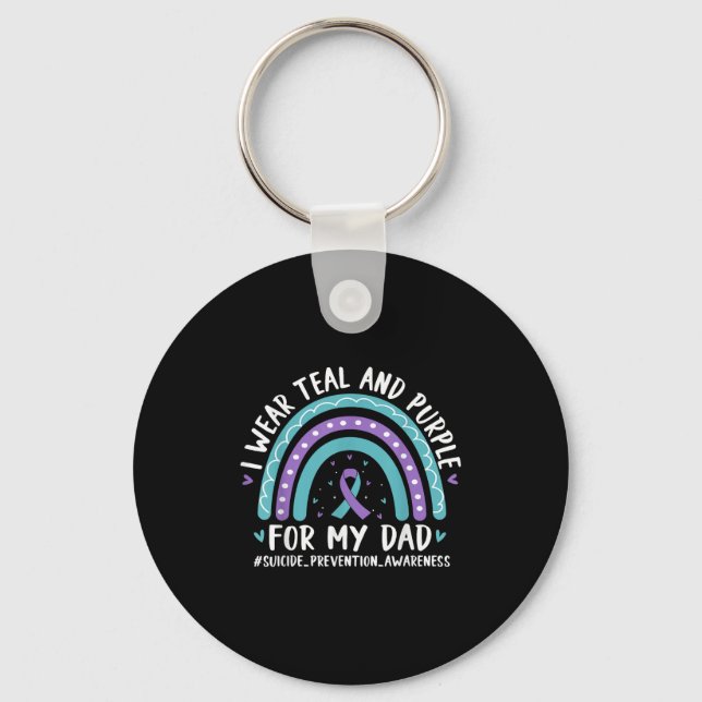 I Wear Teal &amp; Purple For My Dad Suicide Preven Keychain (Front)