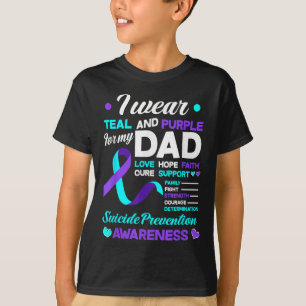 I Wear Teal &amp; Purple For My Daughter Suicide P T-Shirt