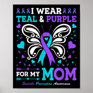 I Wear Teal &amp; Purple For My Mom  Poster