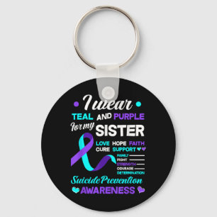 I Wear Teal & Purple For My Sister Suicide Pre Keychain