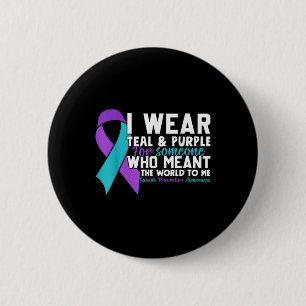 I Wear Teal & Purple For Someone I Love Suicid 2 Inch Round Button