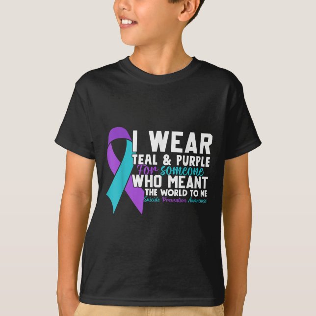 I Wear Teal &amp; Purple For Someone I Love Suicid T-Shirt (Front)