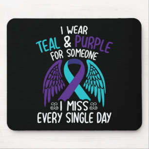 I Wear Teal &amp; Purple For Someone I Miss Every  Mouse Pad