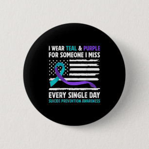 I Wear Teal & Purple For Someone I Miss Suicid 2 Inch Round Button