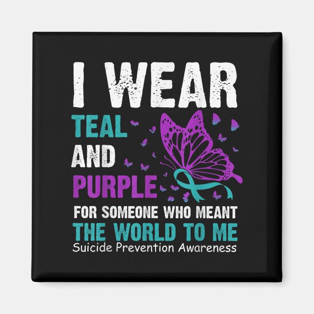 I Wear Teal &amp; Purple For Someone Who Meant The Magnet (Front)