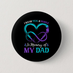 I Wear Teal & Purple In Memory Of My Dad 2 Inch Round Button