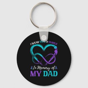 I Wear Teal &amp; Purple In Memory Of My Dad  Keychain