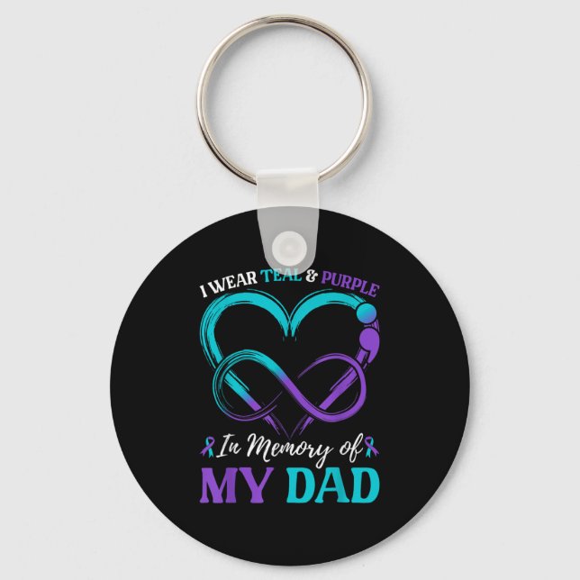 I Wear Teal &amp; Purple In Memory Of My Dad  Keychain (Front)