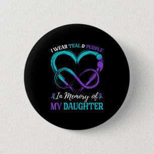 I Wear Teal & Purple In Memory Of My Daughter 2 Inch Round Button