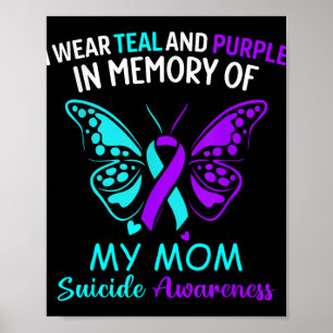 I Wear Teal & Purple In Memory Of My Mom Suici Poster