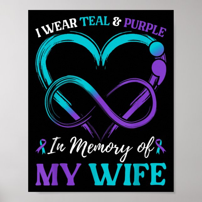 I Wear Teal &amp; Purple In Memory Of My Wife  Poster (Front)