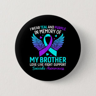 I Wear Teal And Purple For My Brother Suicide Prev 2 Inch Round Button
