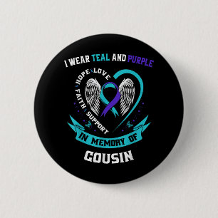 I Wear Teal And Purple For My Cousin Suicide Aware 2 Inch Round Button